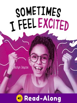 cover image of Sometimes I Feel Excited